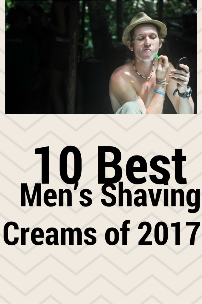 10 Best Men’s Shaving Creams of 2017