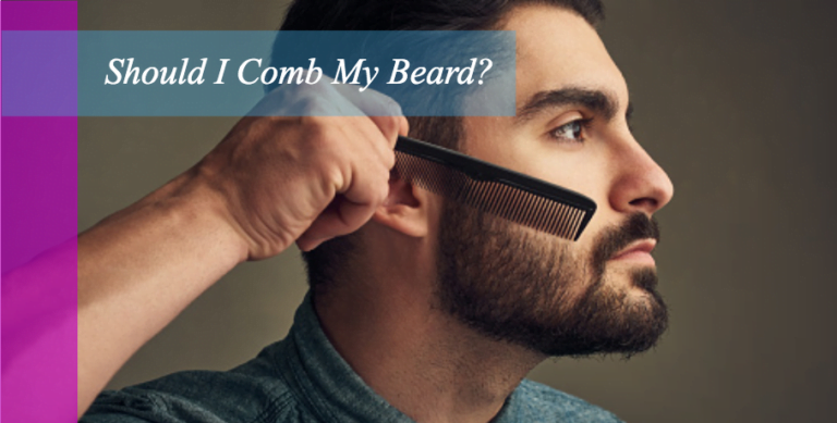 Should I Comb My Beard